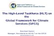 The High-Level Taskforce (HLT) on the Global Framework for Climate Services (GFCS) Buruhani Nyenzi Manager, Secretariat to the HLT on the GFCS (bnyenzi@yahoo.co.uk)