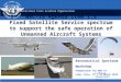 International Civil Aviation Organization WRC-15 Agenda Item 1.5 Fixed Satellite Service spectrum to support the safe operation of Unmanned Aircraft Systems
