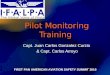 Pilot Monitoring Training Capt. Juan Carlos Gonzalez Curzio & Capt. Carlos Arroyo FIRST PAN AMERICAN AVIATION SAFETY SUMMIT 2010