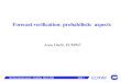 ECMWF Slide 1Met Op training course â€“ Reading, March 2004 Forecast verification: probabilistic aspects Anna Ghelli, ECMWF