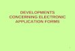 1 DEVELOPMENTS CONCERNING ELECTRONIC APPLICATION FORMS