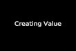 Creating Value. Purpose and Mission Sales department purpose = Maximize Revenue Sales department mission = get and keep customers – Must have a meaningful