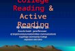College Reading & Active Reading By Emanuel Hughley Jr. Assistant professor of English and Journalism/Mass Communications Cuyahoga Community College Highland
