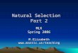 Natural Selection Part 2 MLK Spring 2006 M.Elizabeth
