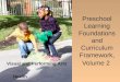 1 Preschool Learning Foundations and Curriculum Framework, Volume 2 Visual and Performing Arts Health Physical Development