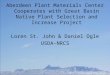 Aberdeen Plant Materials Center Cooperates with Great Basin Native Plant Selection and Increase Project Loren St. John & Daniel Ogle USDA-NRCS