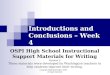 Copyright 2006 Washington OSPI. All rights reserved. Introductions and Conclusions – Week 4 OSPI High School Instructional Support Materials for Writing