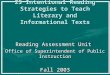 25 Intentional Reading Strategies to Teach Literary and Informational Texts Reading Assessment Unit Office of Superintendent of Public Instruction Fall