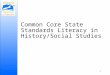 Common Core State Standards Literacy in History/Social Studies 1