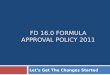 FD 16.0 FORMULA APPROVAL POLICY 2011 Lets Get The Changes Started