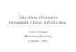 Education Minnesota Demographic Change And Education Tom Gillaspy Minnesota Planning October, 2001