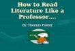 How to Read Literature Like a Professor…. By Thomas Foster