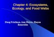 Chapter 4: Ecosystems, Ecology, and Food Webs Doug Friedman, Jane Beiner, Shayna Benavidez