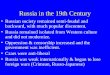 Russia in the 19th Century Russian society remained semi-feudal and backward, with much popular discontent. Russia remained isolated from Western culture