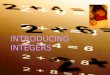 INTRODUCING INTEGERS Unit Essential Questions What are integers? When do we work with integers in the real world? How do we add and subtract integers?