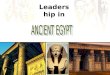 Leadership in. Class System in Ancient Egypt PHARAOH Earthly leader; considered a god HIGH PRIESTS AND PRIESTESSES Served gods and goddesses NOBLES