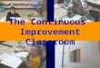 The Continuous Improvement Classroom. What prevents students from succeeding and reaching their full potential? Discuss the characteristics or factors