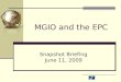 MGIO and the EPC Snapshot Briefing June 11, 2009