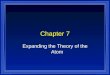 Chapter 7 Expanding the Theory of the Atom. l Democritus and Leucippus - Matter is made up of indivisible particles l Dalton - one type of atom for each