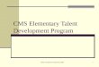 Talent Development Department 20081 CMS Elementary Talent Development Program