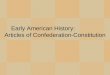 Early American History: Articles of Confederation-Constitution