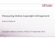 Measuring Online Copyright Infringement Justin Le Patourel Copyright evidence seminar, Friday 13 th September 2013