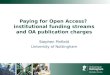 Paying for Open Access? institutional funding streams and OA publication charges Stephen Pinfield University of Nottingham