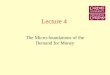 Lecture 4 The Micro-foundations of the Demand for Money