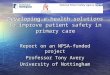 Developing e-health solutions to improve patient safety in primary care Report on an NPSA-funded project Professor Tony Avery University of Nottingham