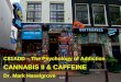 CANNABIS II & CAFFEINE C81ADD – The Psychology of Addiction Dr. Mark Haselgrove