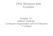 Chapter 12, William Stallings Computer Organization and Architecture 7 th Edition CPU Structure and Function