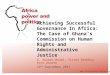 Www.institutions-africa.org Achieving Successful Governance In Africa: The Case of Ghanas Commission on Human Rights and Administrative Justice E. Gyimah-Boadi,