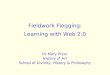 Fieldwork Flogging: Learning with Web 2.0 Dr Mary Pryor History of Art School of Divinity, History & Philosophy