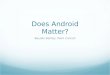 Does Android Matter? Bayode Bartley, Mark Connell