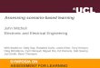Assessing scenario-based learning John Mitchell Electronic and Electrical Engineering With thanks to: Sally Day, Rosalind Duhs, Lewis Elton, Tony Kenyon,