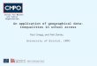Centre for Market and Public Organisation An application of geographical data: inequalities in school access Paul Gregg, and Neil Davies, University of