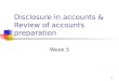 1 Disclosure in accounts & Review of accounts preparation Week 5