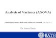Analysis of Variance (ANOVA) Developing Study Skills and Research Methods (HL20107) Dr James Betts