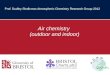 Prof. Dudley Shallcross Atmospheric Chemistry Research Group 2012 Air chemistry (outdoor and indoor)
