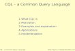 CQL – a Common Query LanguageMike Taylor CQL – a Common Query Language 1. What CQL is 2. Motivation 3. Examples and explanation 4. Applications 5. Implementation