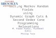 Solving Markov Random Fields using Dynamic Graph Cuts & Second Order Cone Programming Relaxations M. Pawan Kumar, Pushmeet Kohli Philip Torr