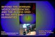 BEYOND THE SEMINAR: VIDEOCONFERENCING AND THE ACCESS GRID IN THE ARTS AND HUMANITIES Andrew Prescott University of Wales Lampeter Image: