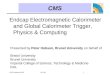 PPRP September 2002 UK CMS 1 CMS Endcap Electromagnetic Calorimeter and Global Calorimeter Trigger, Physics & Computing Presented by Peter Hobson, Brunel