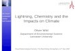 NO x Source Composition Climate Earth System Lightning, Chemistry and the Impacts on Climate Oliver Wild Department of Environmental Science Lancaster