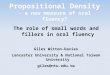 Propositional Density - a new measure of oral fluency? The role of small words and fillers in oral fluency Giles Witton-Davies Lancaster University & National