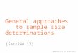 SADC Course in Statistics General approaches to sample size determinations (Session 12)