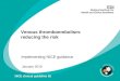 Venous thromboembolism: reducing the risk Implementing NICE guidance January 2010 NICE clinical guideline 92