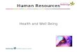 Health and Well Being Human Resources. How many have mental health problems? Who has these problems? Happy, Healthy and Here. Is Health & Well Being an