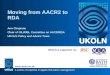 A centre of expertise in digital information management   UKOLN is supported by: Moving from AACR2 to RDA Ann Chapman Chair
