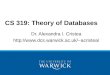 Dr. Alexandra I. Cristea acristea/ CS 319: Theory of Databases